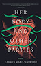 Her Body and Other Parties